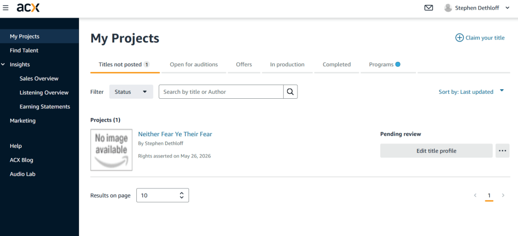 ACX project dashboard showing 'My Projects' with one title not posted, 'Neither Fear Ye Their Fear' by Stephen Dethloff, and options for filtering and sorting.
